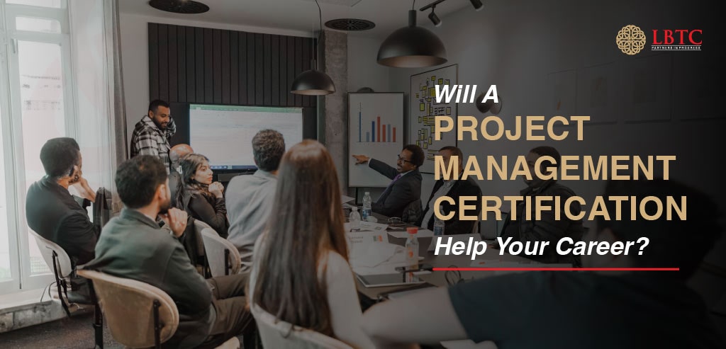 Will a Project Management Certification Help Your Career?