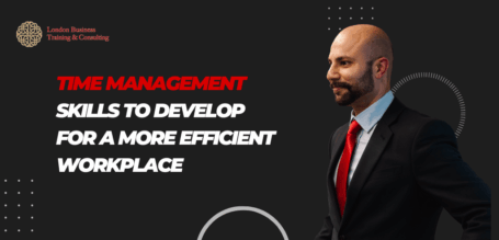 Develop Your Time Management Skills for a More Efficient Workplace