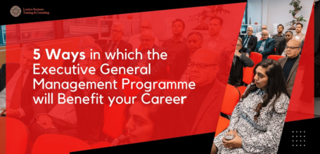 How an Executive General Management Programme Can Grow Your Career: The Benefits
